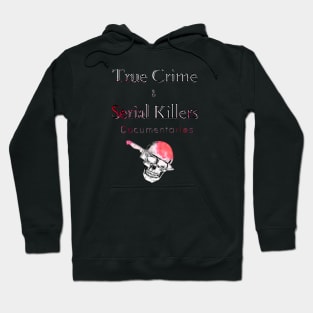 True Crime and Serial Killers Hoodie